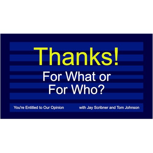 Thanks! - For What or For Whom? (Or is it Whom?)