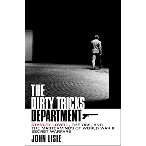 The Dirty Tricks Department: Stanley Lovell, the OSS, and the Masterminds of World War II Secret Warfare Cover