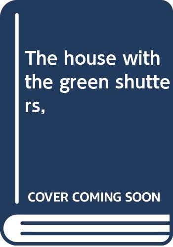 The house with the green shutters, B00086J7RS Book Cover