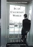 In an Uncertain World: Tough Choices from Wall Street to Washington