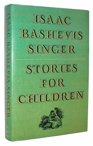 Stories for Children by Isaac Bashevis Singer (... B01MRIGGC2 Book Cover