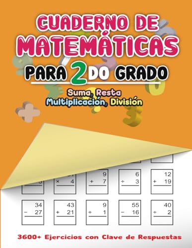 Cuaderno de Matemáticas para 2do Grado: Suma, Resta, Multiplicación, División - 3600+ Ejercicios con Clave de Respuestas (Spanish Edition)