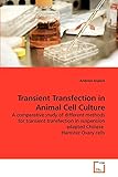  Transient Transfection in Animal Cell Culture: A comparative study of different methods for transient transfection in suspension adapted Chinese Hamster Ovary cells