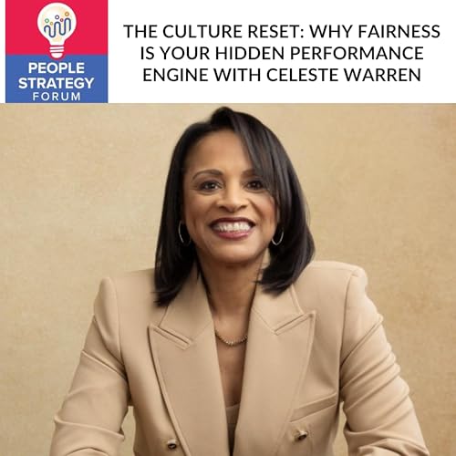 Celeste Warren - The Culture Reset: Why Fairness Is Your Hidden Performance Engine