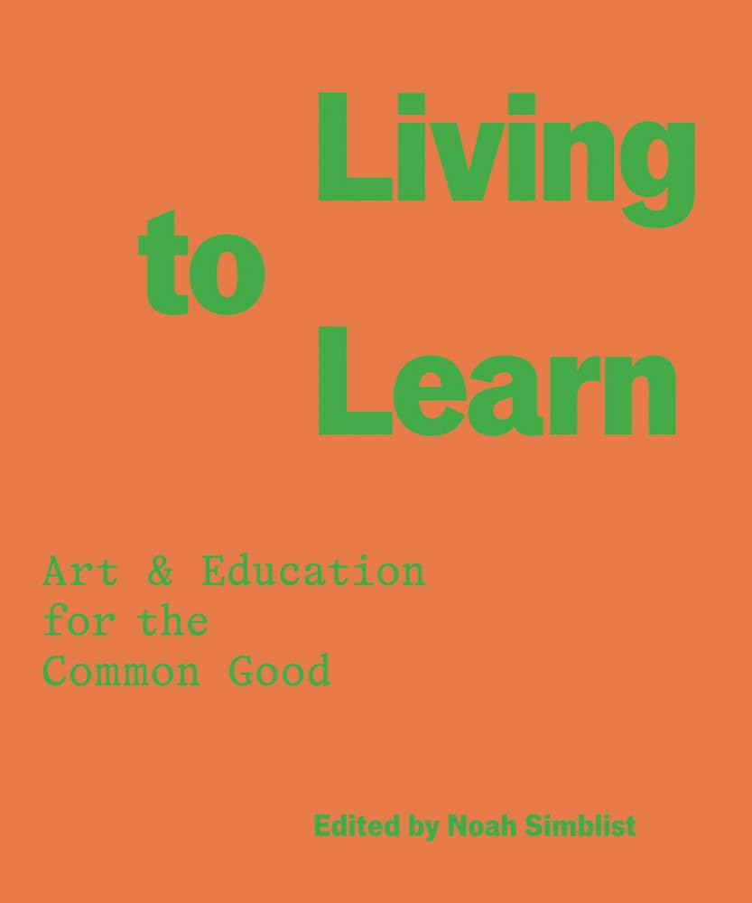 Living to Learn : Art & Education for the Common Good