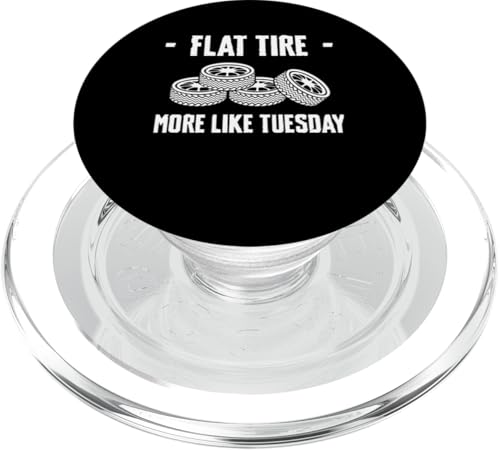 Flat Tire More Like Tuesday Tire Guy Changing Tires PopSockets PopGrip for MagSafe