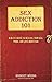 Sex Addiction 101: A Basic Guide to Healing from Sex, Porn, and Love Addiction