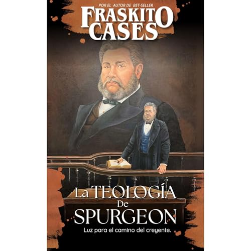 La Teología de Spurgeon Audiolibro Por Fraskito Cases, Charles Spurgeon arte de portada