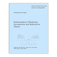 Seidenmalerei: (6982 603). Hobbykurs für Anfänger und Fortgeschrittene 3881402640 Book Cover