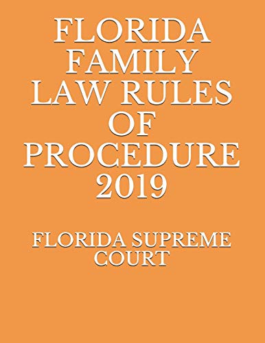 FLORIDA FAMILY LAW RULES OF PROCEDURE 2019