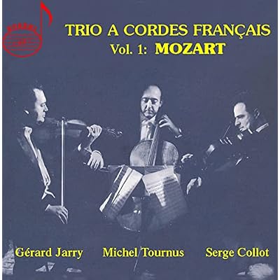 Wolfgang Amadeus Mozart: Trio A Cordes Fran&ccedil;ais Vol. 1