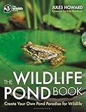 The Wildlife Pond Book: Create Your Own Pond Paradise for Wildlife (The Wildlife Trusts)