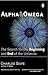 Alpha and Omega: The Search for the Beginning and End of the Universe