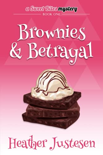 Brownies & Betrayal: A Sweet Bites Mystery, Bk 1 (Sweet