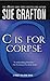 "C" Is for Corpse: A Kinsey Millhone Mystery