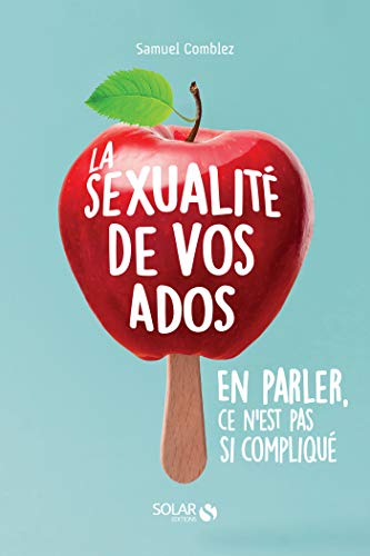 Télécharger La sexualité de vos ados, en parler, ce n'est pas si compliqué Livre PDF Gratuit