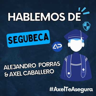 『Hablemos de...SeguBeca [Alejandro Porras y AxelTeAsegura]』のカバーアート