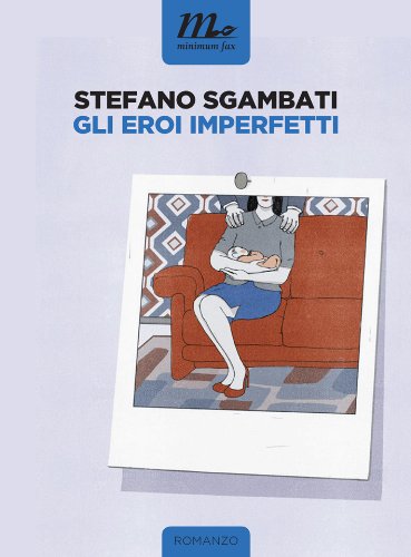 Stefano Sgambati  - Gli eroi imperfetti (2014)