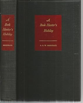 Hardcover A BOOK HUNTER'S HOLIDAY. Adventures with Books and Manuscripts. Limited edition signed by A.S.W. Rosenbach. Book