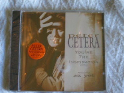 You're the Inspiration by Peter Cetera