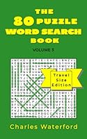 The 80 Puzzle Word Search Book (Volume 3) : Travel Size Edition 1791886183 Book Cover