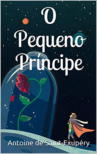 O PEQUENO PRÍNCIPE (Clássicos Eternos)