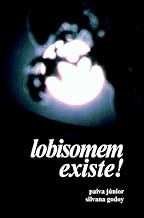 Lobisomem Existe! -- um livro-reportagem, nada de ficção