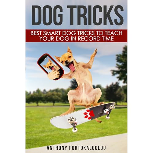 Anthony Portokaloglou - Dog Tricks: Best Smart Dog Tricks to Teach Your Dog in Record Time episode artwork