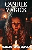 Candle Magick (Practical Magick Book 2)