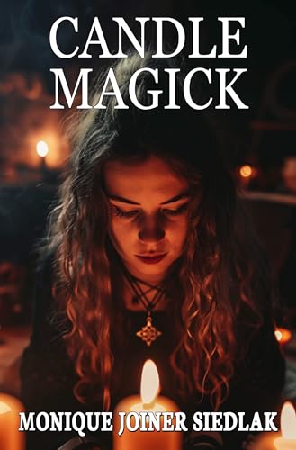 Candle Magick (Ancient Magick for Today's Witch Book 2)