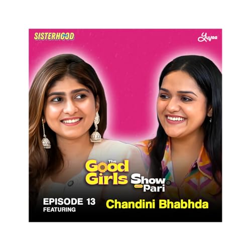 Page de couverture de Chandni on School Trauma, Comedy, and her full-circle moment with Alia I The Good Girls Show