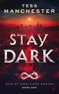 Stay Dark (Web of Dwellers Book 1)