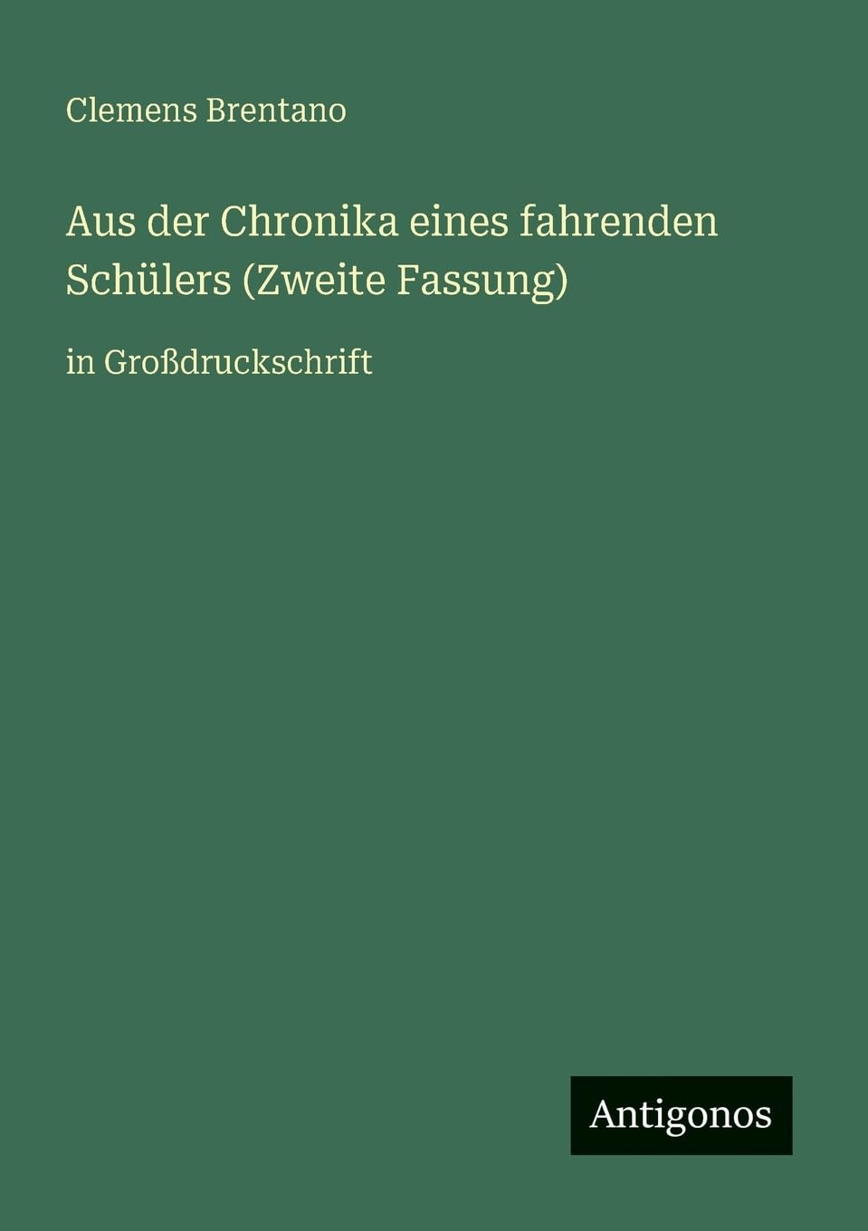 Aus der Chronika eines fahrenden Schülers (Zweite Fassung): in Großdruckschrift