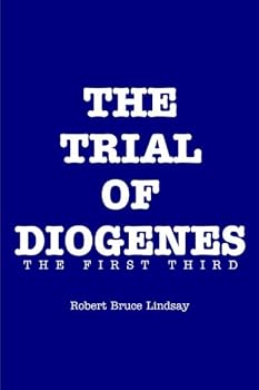 Paperback THE TRIAL OF DIOGENES, THE FIRST THIRD Book