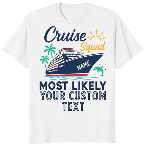 Custom Cruise Squad Most Likely Themed with 75 Quotes and Add Your Name Shirts, Family or Group Matching Cruise Crew Outfit White XLarge