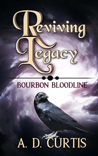 Reviving Legacy (Bourbon Bloodline Book 1)