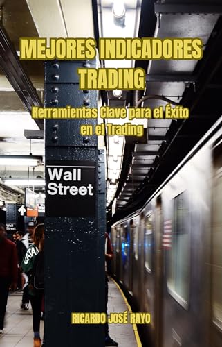Mejores Indicadores Trading: Herramientas Clave para el Éxito en ...