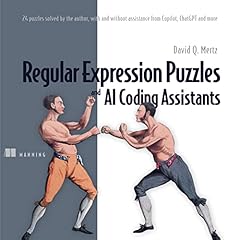Regular Expression Puzzles and AI Coding Assistants Audiolibro Por David Mertz arte de portada