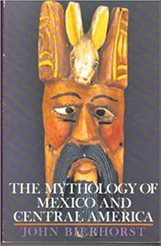 The Mythology of Mexico and Central America