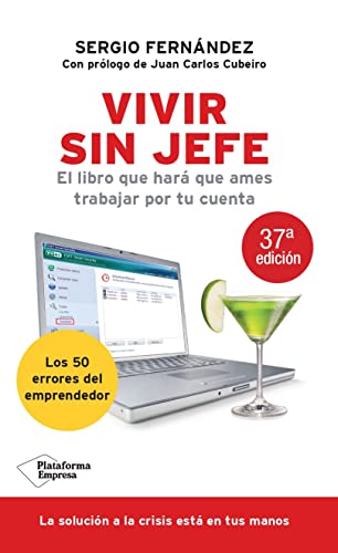 Vivir Sin Jefe: El Libro Que Hara Que Ames Trabajar Por Tu Cuenta (Empresa)