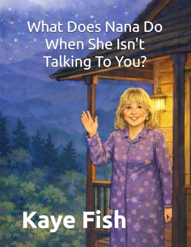 What Does Nana Do When She Isn't Talking To You?