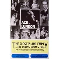 The Closets Are Empty...the Dining Room's Full: An Autobiographical Legacy 0963567047 Book Cover