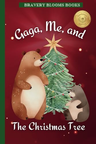 Gaga, Me, and The Christmas Tree: A Heartwarming Christmas Story of Family, Traditions, and a DIY Ornament Recipe