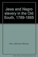 Jews and Negro Slavery in the Old South, 1789-1865 B0007DZXAM Book Cover