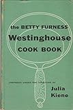 The Betty Furness Westinghouse Cook Book
