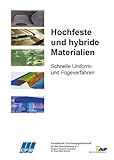 Hochfeste und hybride Materialien – Schnelle Umform- und Fügeverfahren (Tagungsband EFB-Kolloquium Blechverarbeitung)