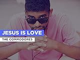  Jesus Is Love im Stil von The Commodores