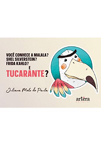 Você conhece a Malala? Shel Silverstein? Frida Kahlo? e Tucarante?:
