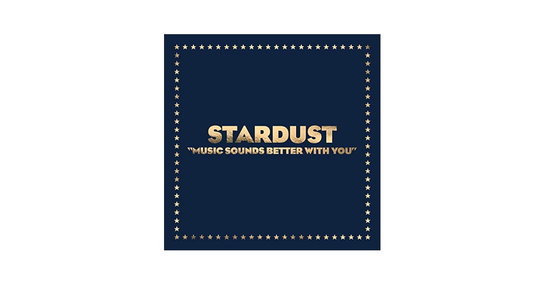 STARDUST Music sounds better with you 新品 Stardust - Music Sounds Better with You - Amazon.com Music