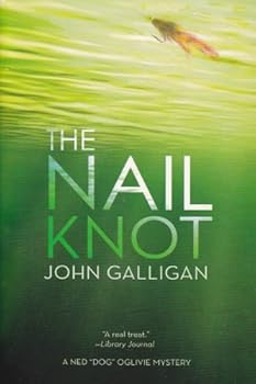 Paperback The Nail Knot (A Ned 'Dog' Oglivie Mystery) Book